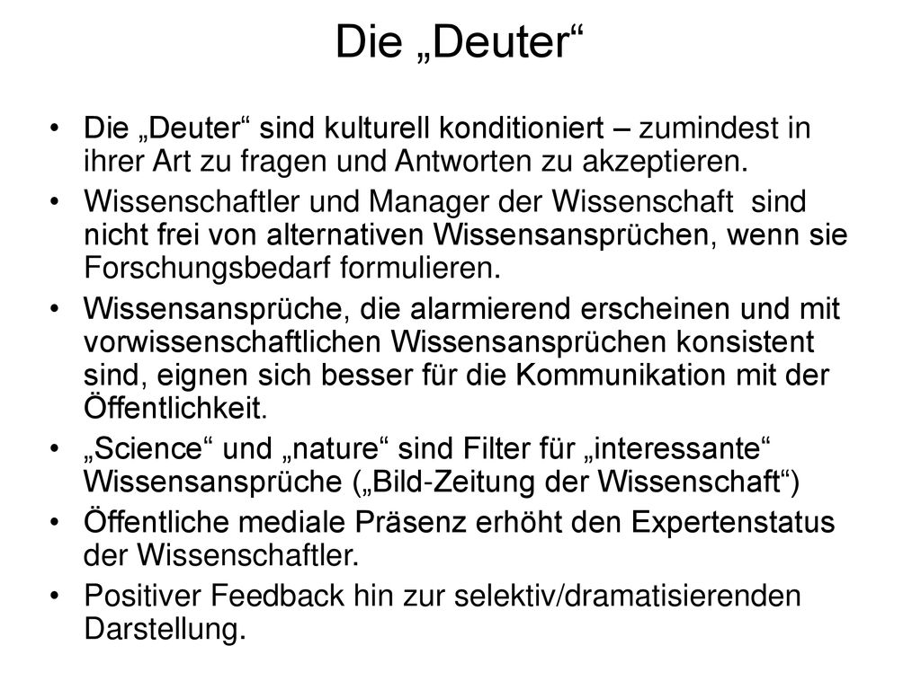 Die „Deuter Die „Deuter sind kulturell konditioniert – zumindest in ihrer Art zu fragen und Antworten zu akzeptieren.