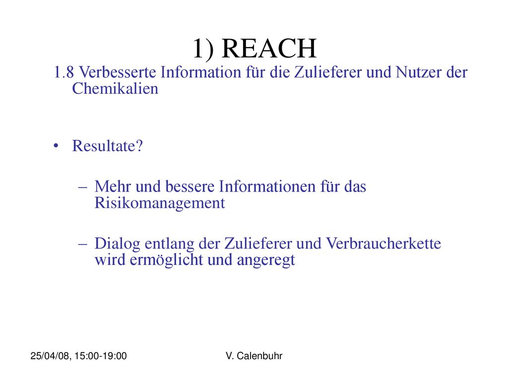 1) REACH 1.8 Verbesserte Information für die Zulieferer und Nutzer der Chemikalien. Resultate