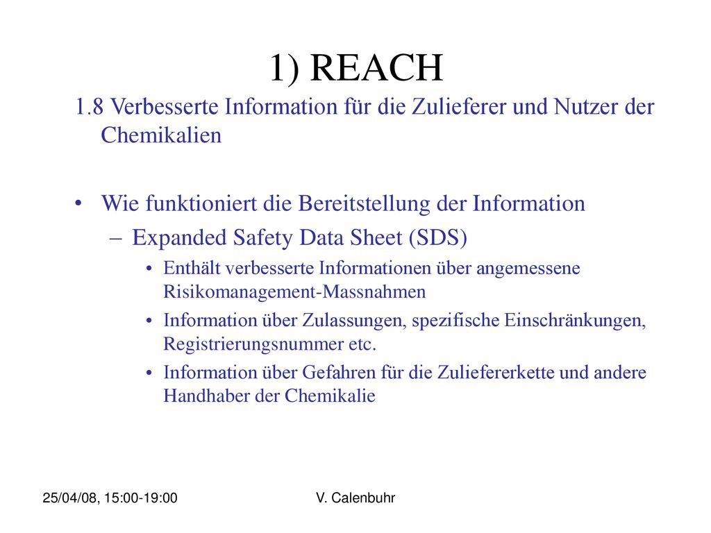 1) REACH 1.8 Verbesserte Information für die Zulieferer und Nutzer der Chemikalien. Wie funktioniert die Bereitstellung der Information.