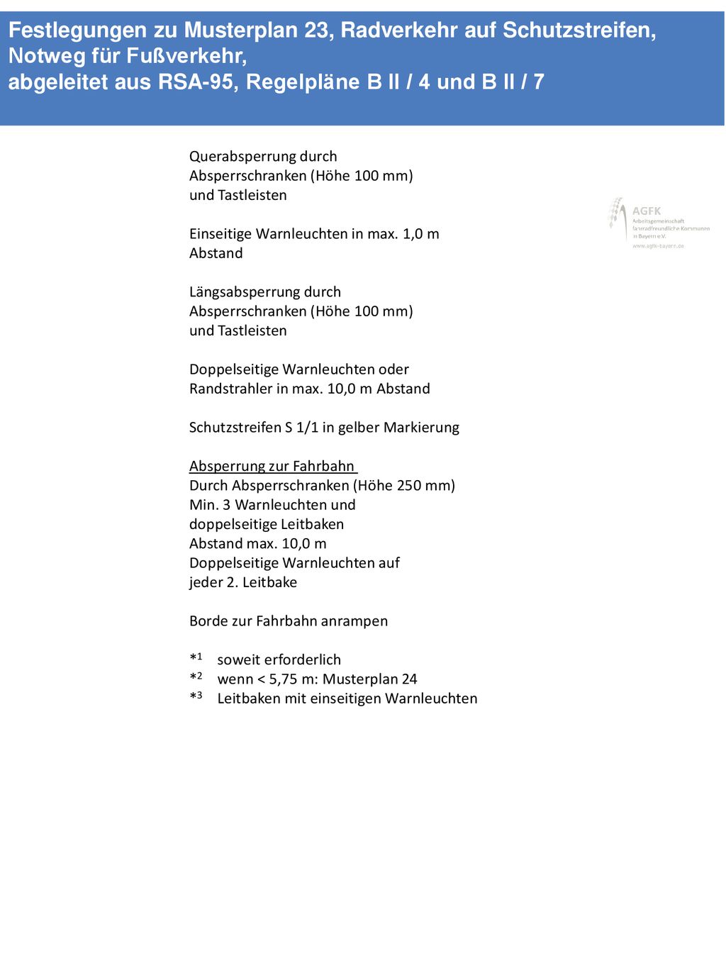 Festlegungen zu Musterplan 23, Radverkehr auf Schutzstreifen, Notweg für Fußverkehr, abgeleitet aus RSA-95, Regelpläne B II / 4 und B II / 7