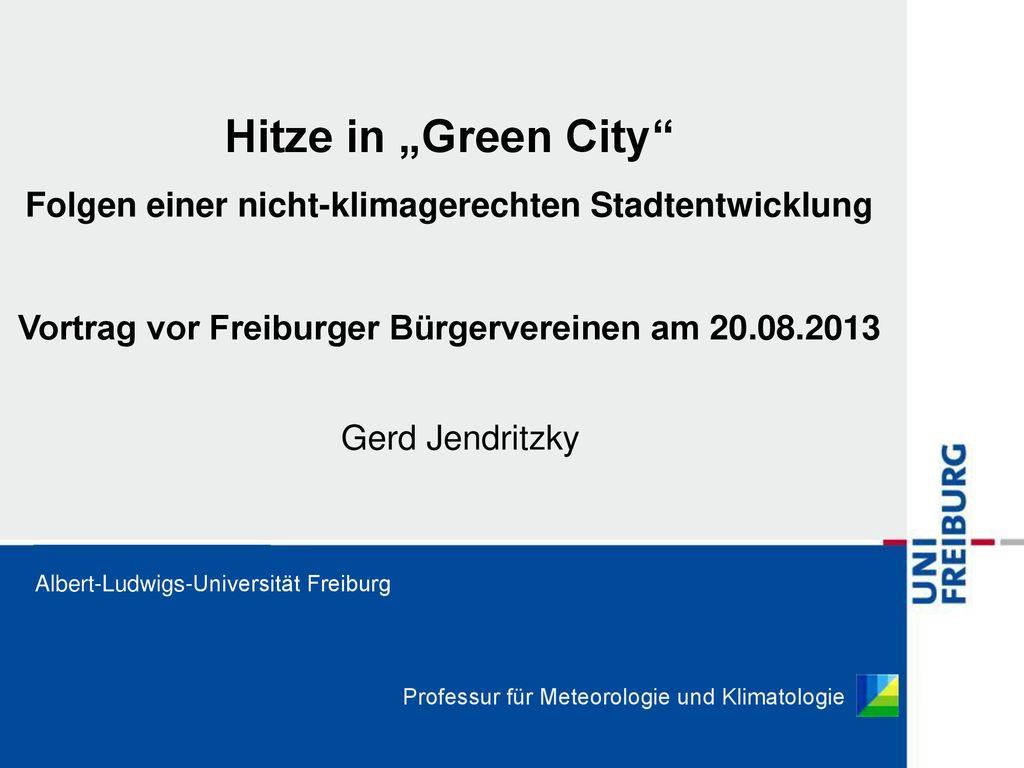 Hitze in „Green City Folgen einer nicht-klimagerechten Stadtentwicklung. Vortrag vor Freiburger Bürgervereinen am