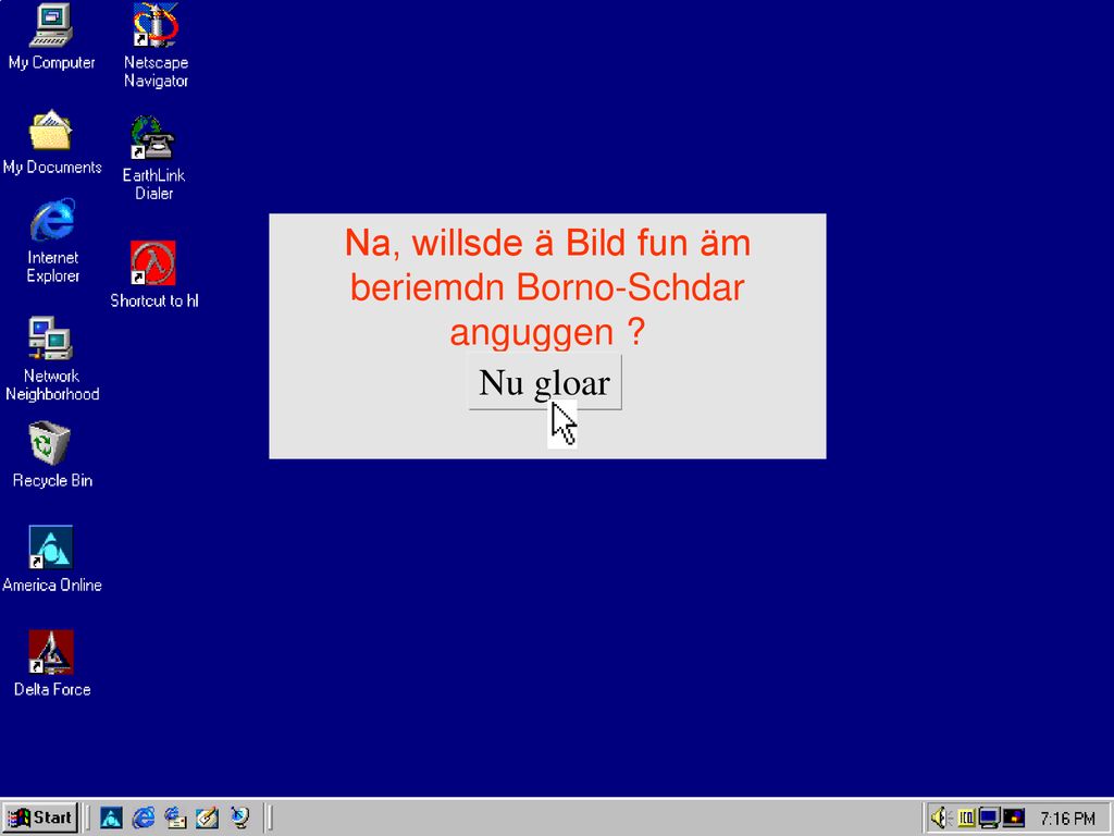 Na, willsde ä Bild fun äm beriemdn Borno-Schdar anguggen