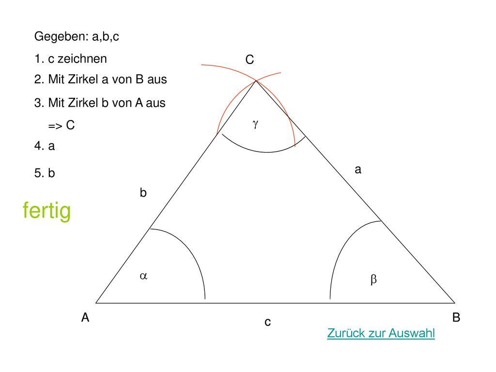 fertig Gegeben: a,b,c 1. c zeichnen a B C c A b g
