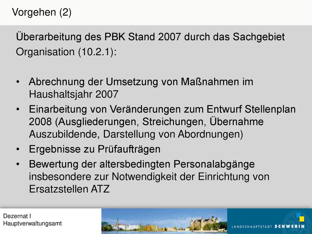Vorgehen (2) Überarbeitung des PBK Stand 2007 durch das Sachgebiet. Organisation (10.2.1):