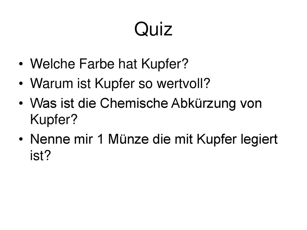 Quiz Welche Farbe hat Kupfer Warum ist Kupfer so wertvoll