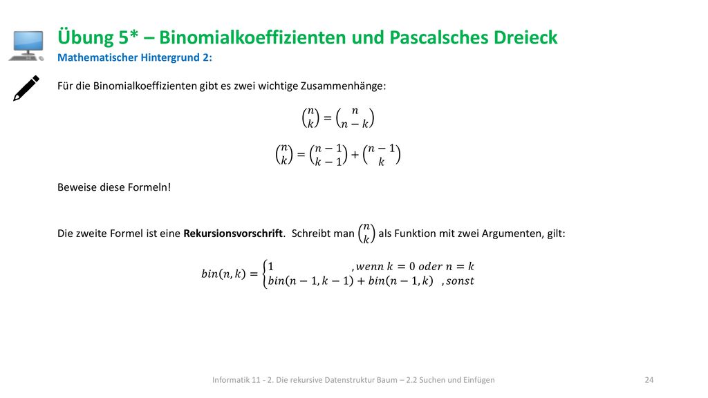 𝑏𝑖𝑛 𝑛,𝑘 = 1 , 𝑤𝑒𝑛𝑛 𝑘=0 𝑜𝑑𝑒𝑟 𝑛=𝑘 𝑏𝑖𝑛 𝑛−1,𝑘−1 +𝑏𝑖𝑛 𝑛−1,𝑘 ,𝑠𝑜𝑛𝑠𝑡