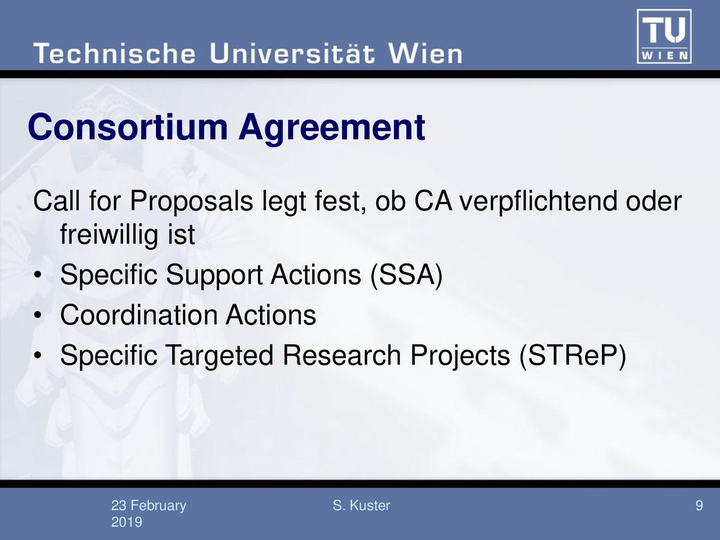 Consortium Agreement Call for Proposals legt fest, ob CA verpflichtend oder freiwillig ist. Specific Support Actions (SSA)