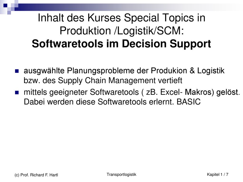 Inhalt des Kurses Special Topics in Produktion /Logistik/SCM: Softwaretools im Decision Support