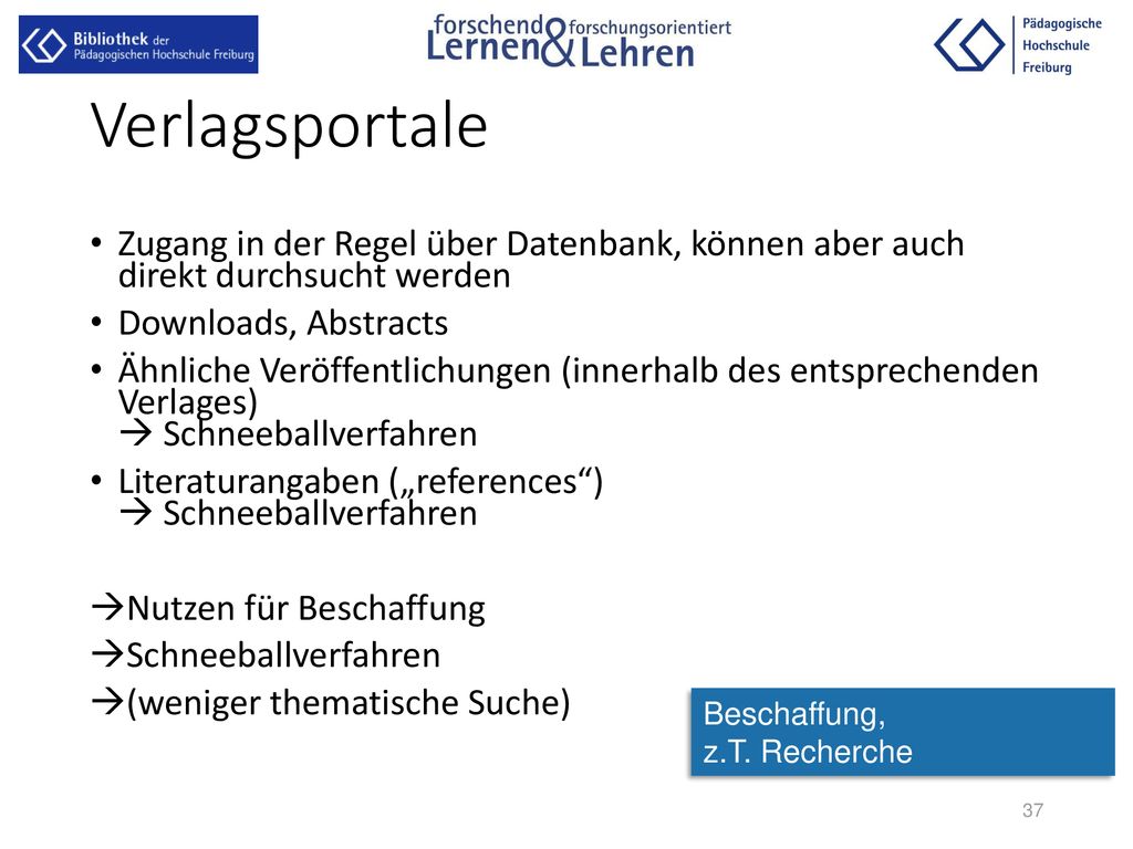 Verlagsportale Zugang in der Regel über Datenbank, können aber auch direkt durchsucht werden. Downloads, Abstracts.
