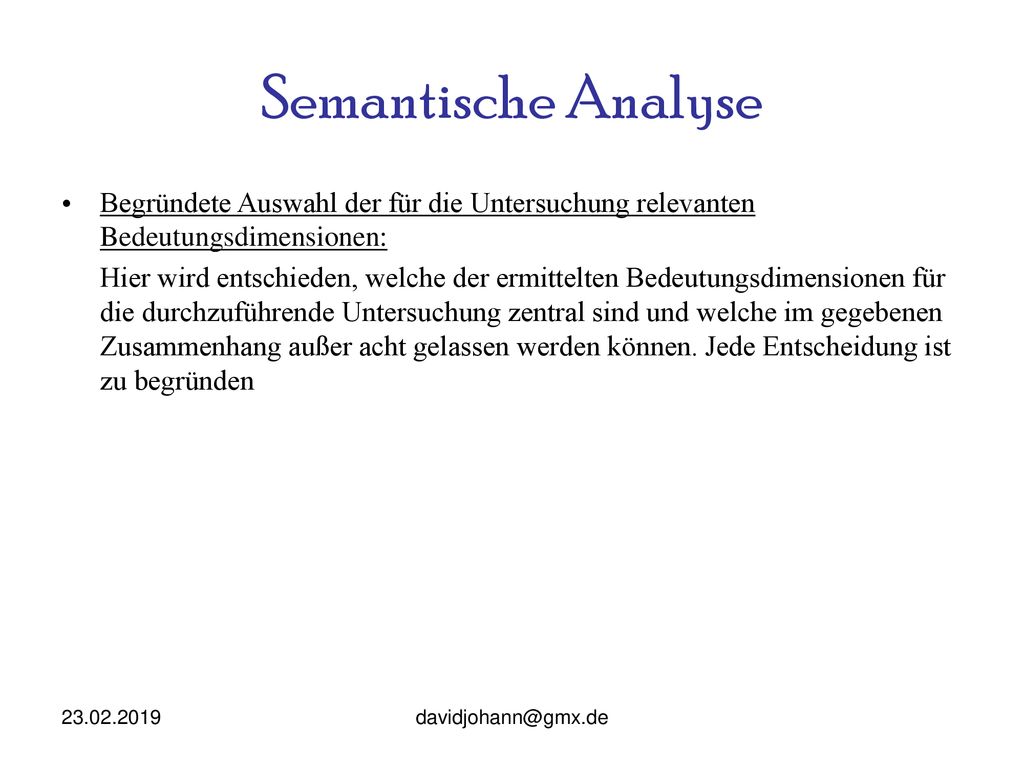 Semantische Analyse Begründete Auswahl der für die Untersuchung relevanten Bedeutungsdimensionen: