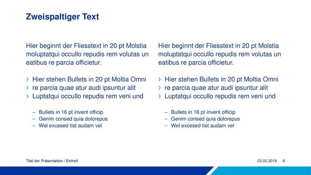 Zweispaltiger Text Hier beginnt der Fliesstext in 20 pt Molstia moluptatqui occullo repudis rem volutas un eatibus re parcia officietur.