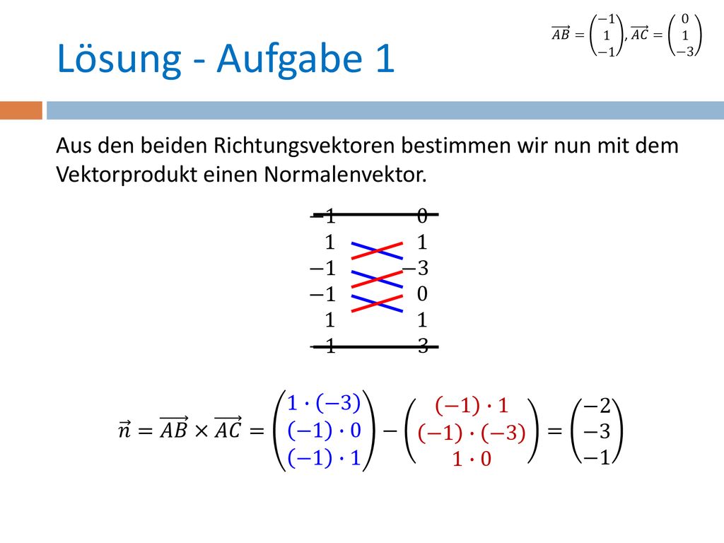 𝐴𝐵 = −1 1 −1 , 𝐴𝐶 = 0 1 −3 Lösung - Aufgabe 1.