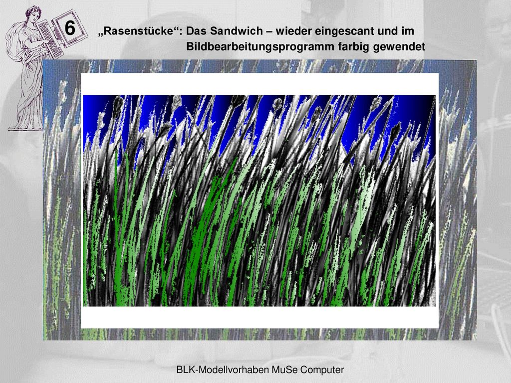 6 „Rasenstücke : Das Sandwich – wieder eingescant und im