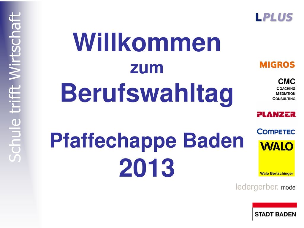 Willkommen Berufswahltag Pfaffechappe Baden 2013 zum