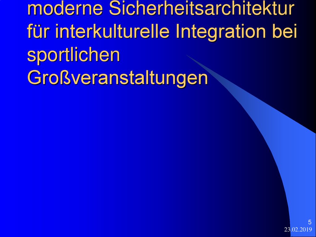 Soziale Prävention als moderne Sicherheitsarchitektur für interkulturelle Integration bei sportlichen Großveranstaltungen