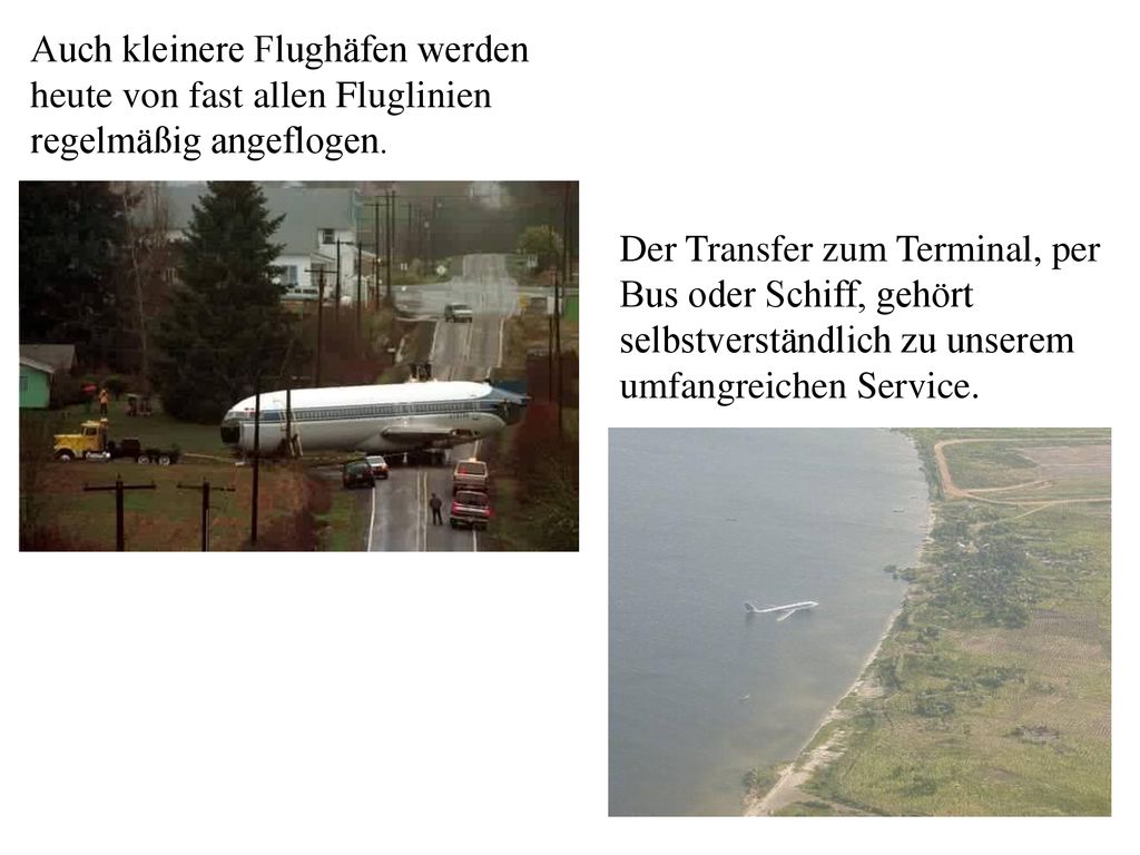 Auch kleinere Flughäfen werden heute von fast allen Fluglinien regelmäßig angeflogen.