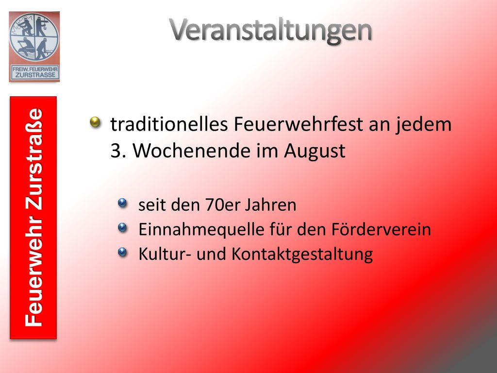 Veranstaltungen traditionelles Feuerwehrfest an jedem 3. Wochenende im August. seit den 70er Jahren.