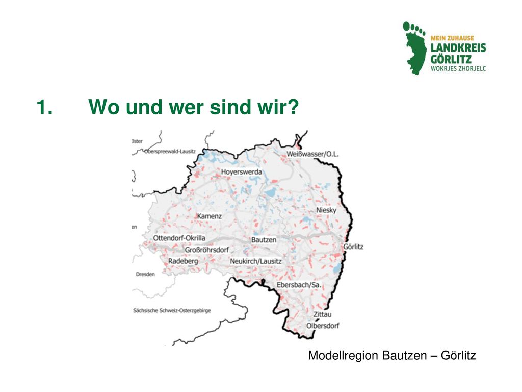 1. Wo und wer sind wir Modellregion Bautzen – Görlitz DORFWETTBEWERB