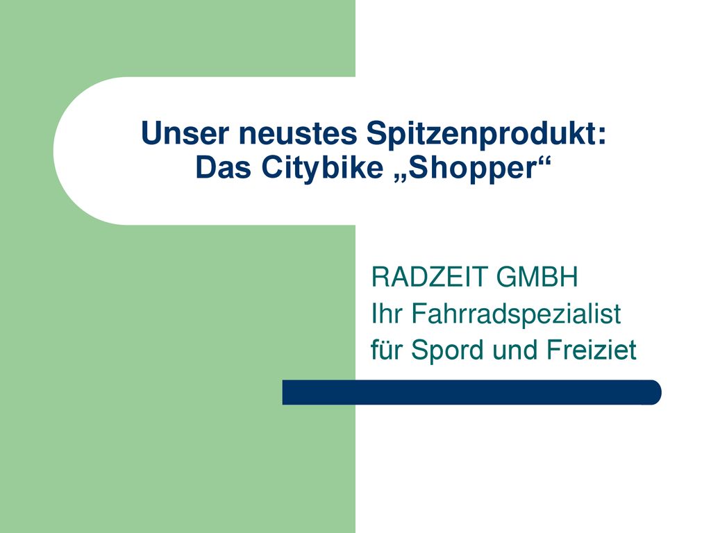 Unser neustes Spitzenprodukt: Das Citybike „Shopper