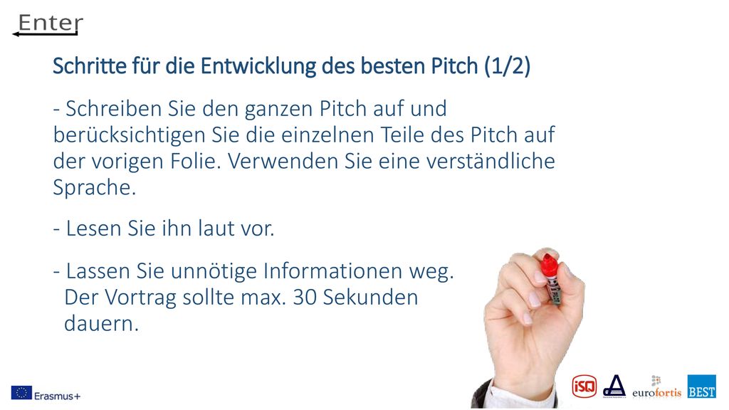 Schritte für die Entwicklung des besten Pitch (1/2) - Schreiben Sie den ganzen Pitch auf und berücksichtigen Sie die einzelnen Teile des Pitch auf der vorigen Folie.