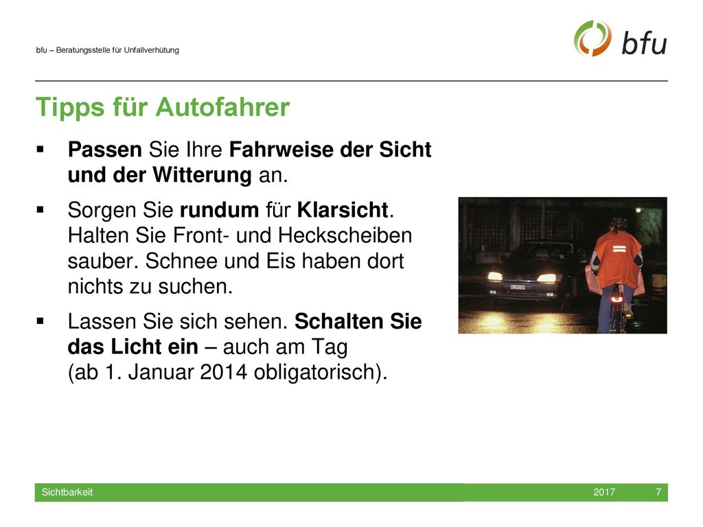 Tipps für Autofahrer Passen Sie Ihre Fahrweise der Sicht und der Witterung an.