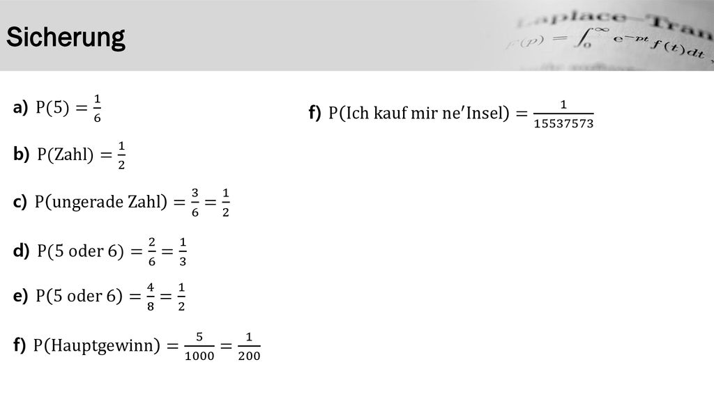 Sicherung a) P(5)= 1 6 f) P Ich kauf mir ne ′ Insel =