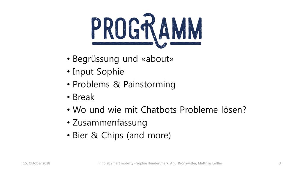 Begrüssung und «about» Input Sophie Problems & Painstorming Break