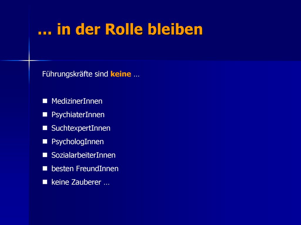 … in der Rolle bleiben Führungskräfte sind keine … MedizinerInnen