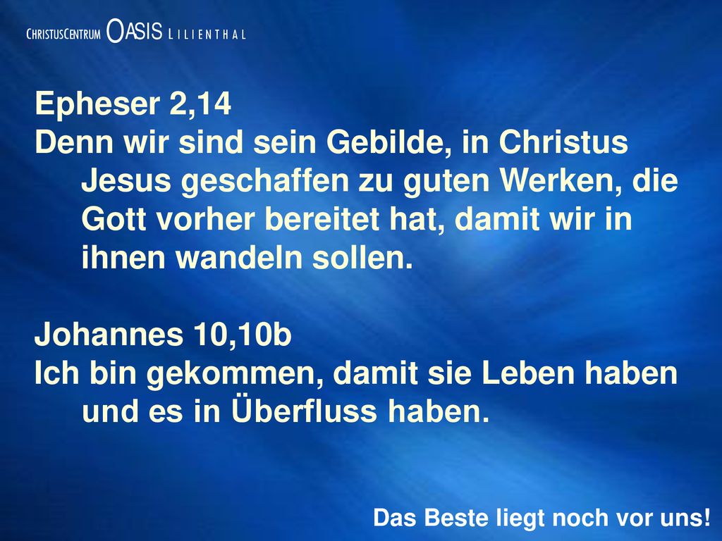 Ich bin gekommen, damit sie Leben haben und es in Überfluss haben.