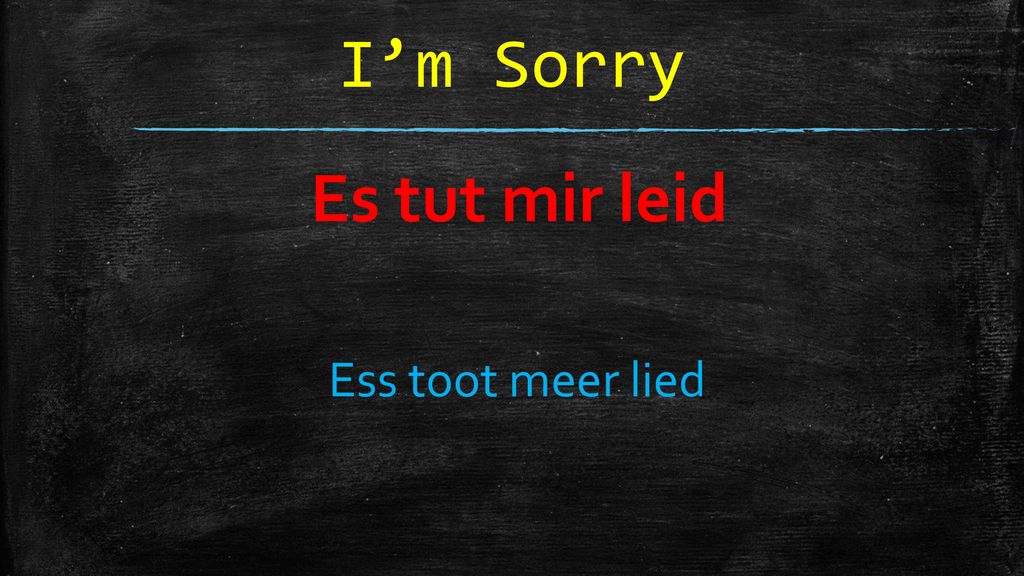 I’m Sorry Es tut mir leid Ess toot meer lied