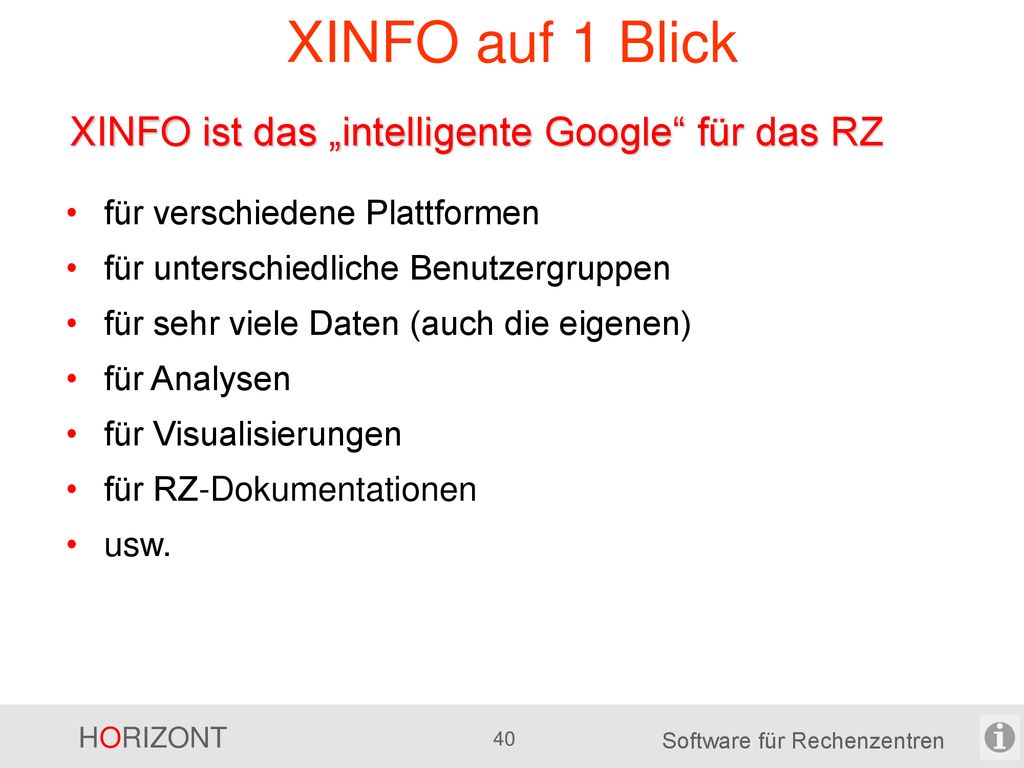 XINFO auf 1 Blick XINFO ist das „intelligente Google für das RZ