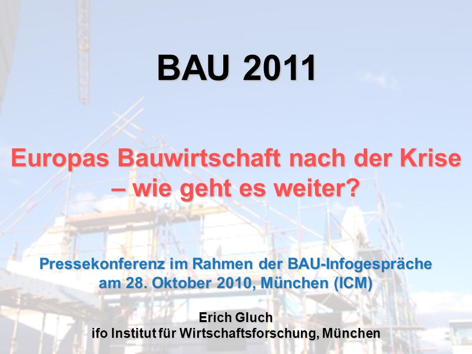 BAU 2011 Europas Bauwirtschaft nach der Krise – wie geht es weiter