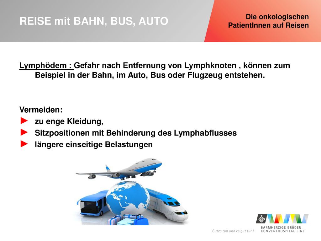 REISE mit BAHN, BUS, AUTO Die onkologischen PatientInnen auf Reisen.