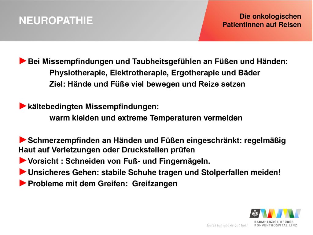 NEUROPATHIE Die onkologischen PatientInnen auf Reisen. Bei Missempfindungen und Taubheitsgefühlen an Füßen und Händen: