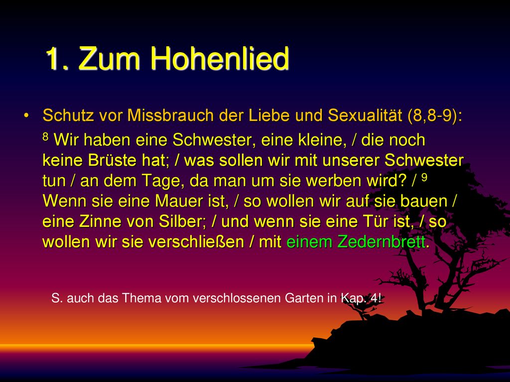 1. Zum Hohenlied Schutz vor Missbrauch der Liebe und Sexualität (8,8-9):