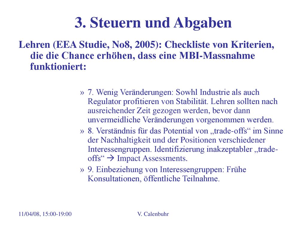 3. Steuern und Abgaben Lehren (EEA Studie, No8, 2005): Checkliste von Kriterien, die die Chance erhöhen, dass eine MBI-Massnahme funktioniert: