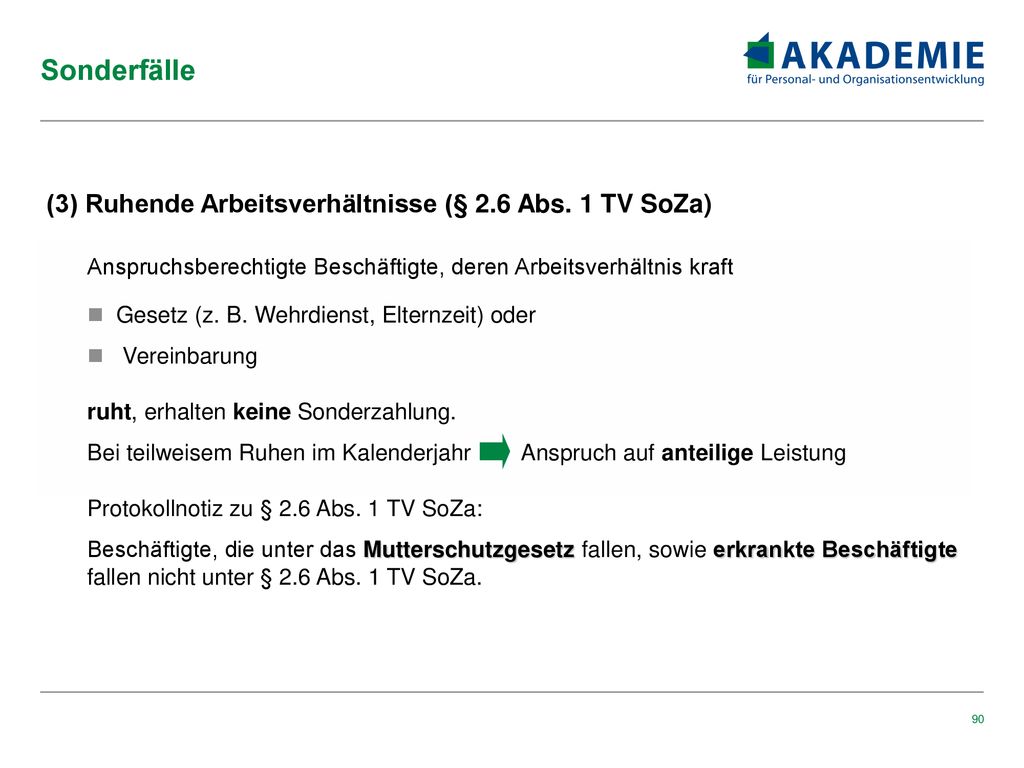 Sonderfälle (3) Ruhende Arbeitsverhältnisse (§ 2.6 Abs. 1 TV SoZa)