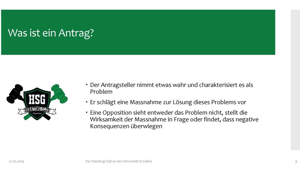 Was ist ein Antrag Der Antragsteller nimmt etwas wahr und charakterisiert es als Problem. Er schlägt eine Massnahme zur Lösung dieses Problems vor.