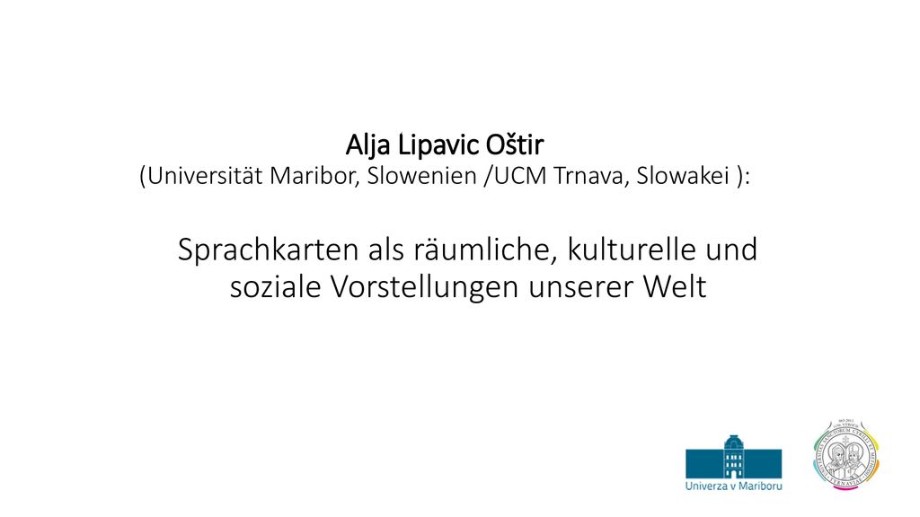 Alja Lipavic Oštir (Universität Maribor, Slowenien /UCM Trnava, Slowakei ):