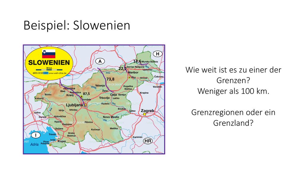 Beispiel: Slowenien Wie weit ist es zu einer der Grenzen