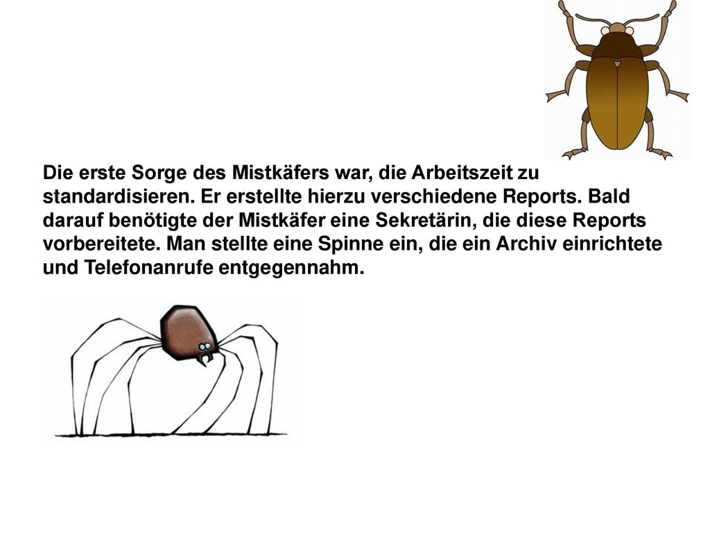 Die erste Sorge des Mistkäfers war, die Arbeitszeit zu standardisieren