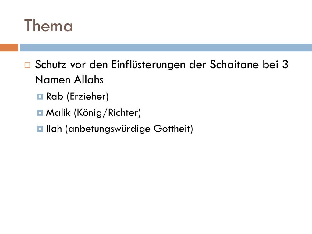 Thema Schutz vor den Einflüsterungen der Schaitane bei 3 Namen Allahs