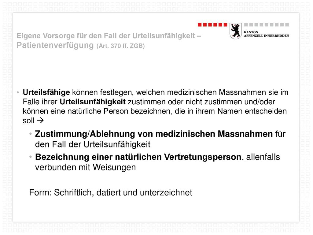 Eigene Vorsorge für den Fall der Urteilsunfähigkeit – Patientenverfügung (Art. 370 ff. ZGB)