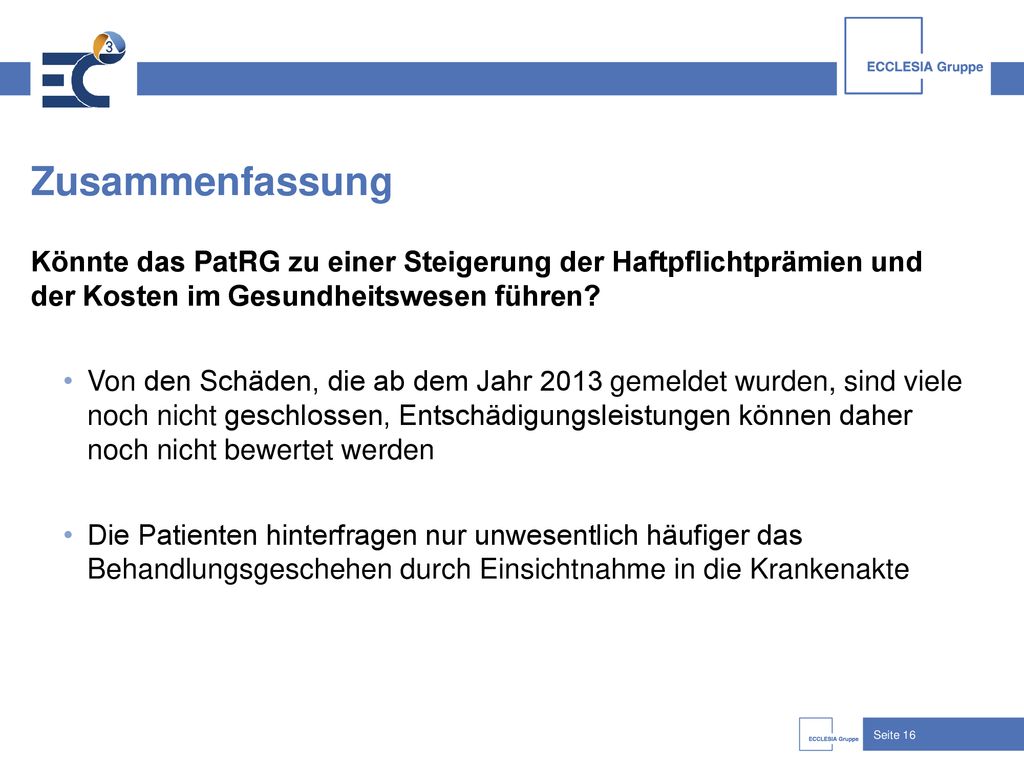 Zusammenfassung Könnte das PatRG zu einer Steigerung der Haftpflichtprämien und der Kosten im Gesundheitswesen führen
