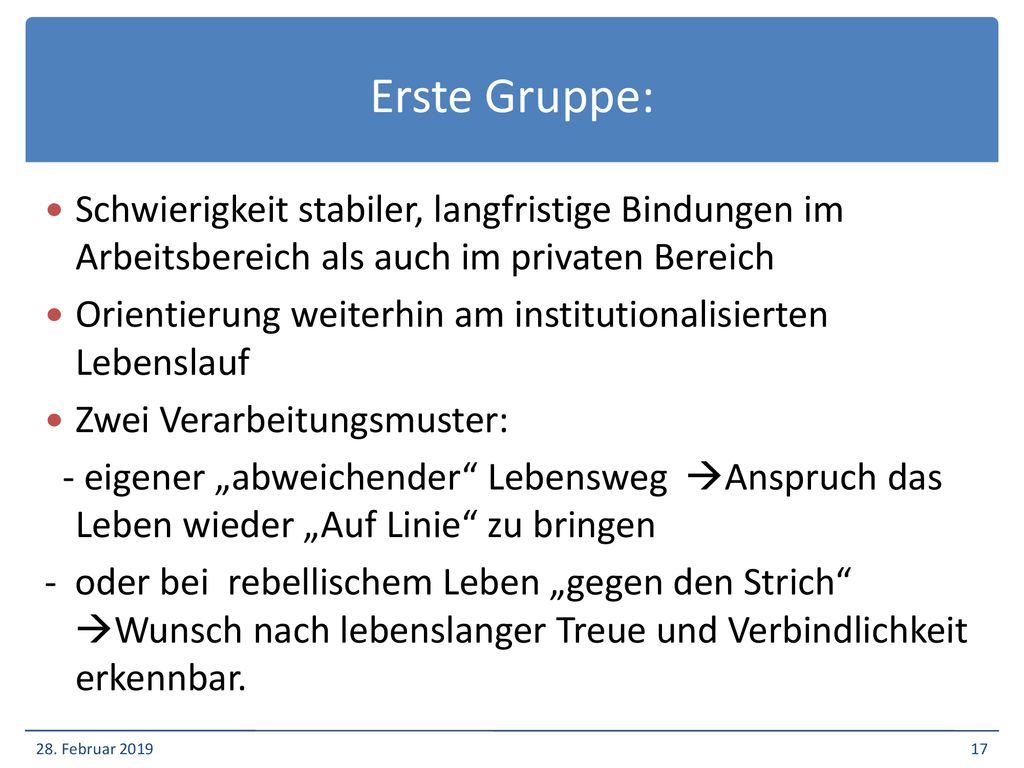 Erste Gruppe: Schwierigkeit stabiler, langfristige Bindungen im Arbeitsbereich als auch im privaten Bereich.