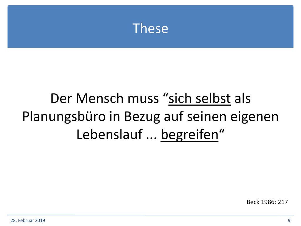 These Der Mensch muss sich selbst als Planungsbüro in Bezug auf seinen eigenen Lebenslauf ... begreifen