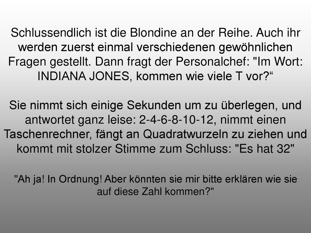 Ah ja! In Ordnung! Aber könnten sie mir bitte erklären wie sie