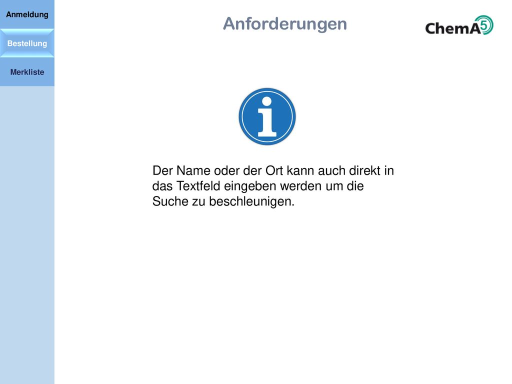 Anmeldung Anforderungen. Bestellung. Merkliste.
