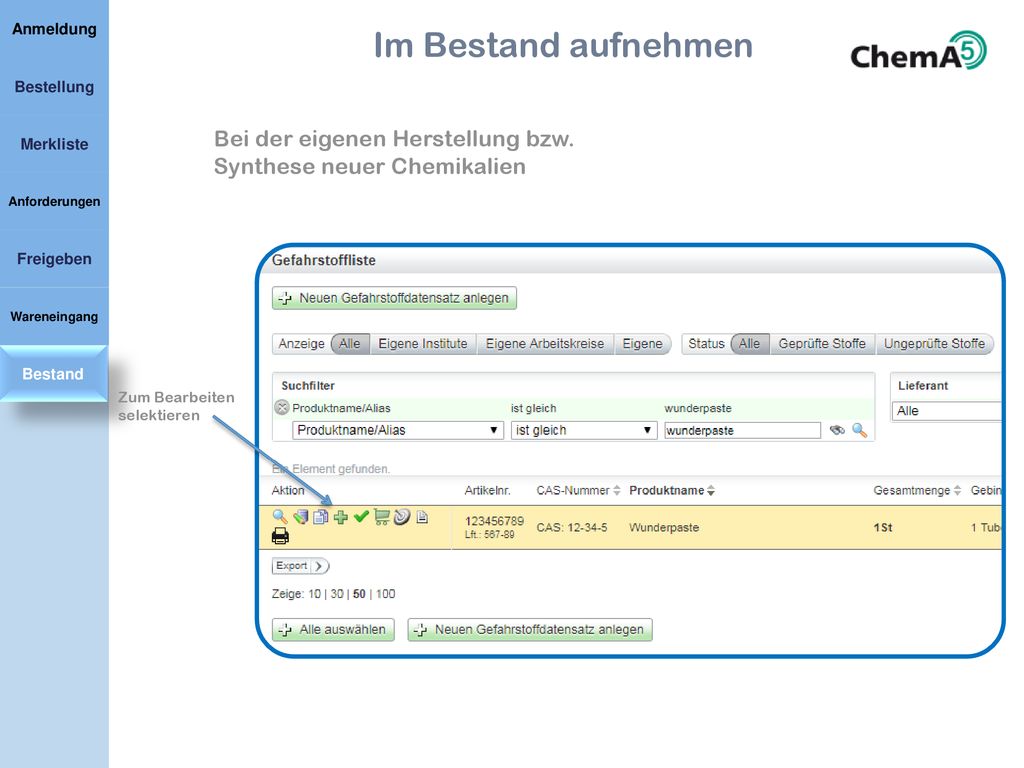 Anmeldung Im Bestand aufnehmen. Bestellung. Bei der eigenen Herstellung bzw. Synthese neuer Chemikalien.
