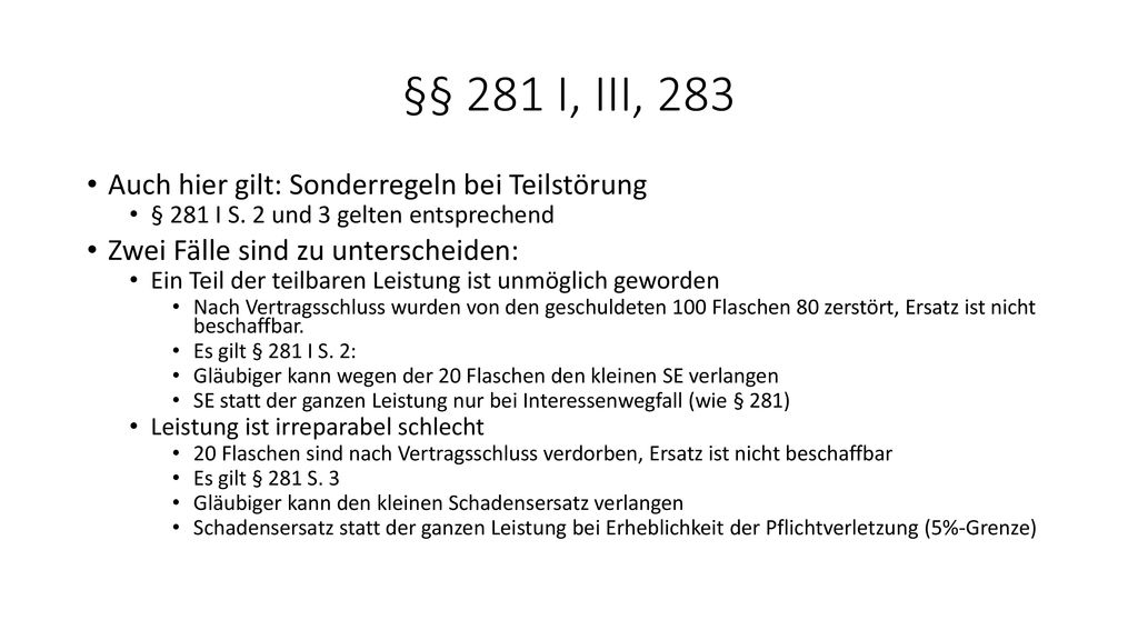 §§ 281 I, III, 283 Auch hier gilt: Sonderregeln bei Teilstörung
